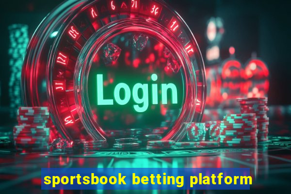 sportsbook betting platform