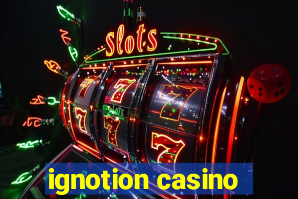 ignotion casino