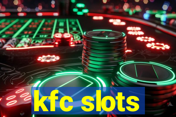 kfc slots