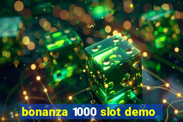 bonanza 1000 slot demo