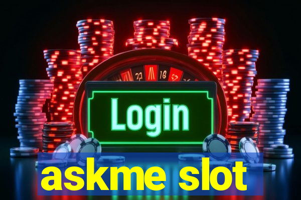 askme slot