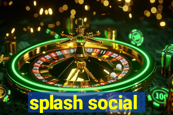 splash social