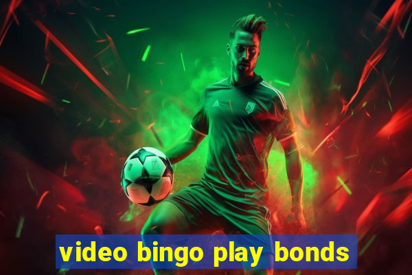 video bingo play bonds