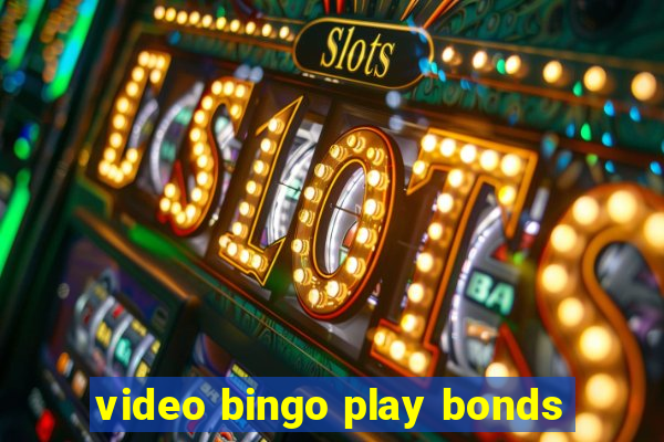 video bingo play bonds