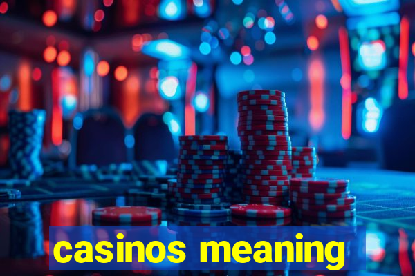 casinos meaning