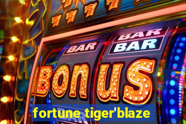 fortune tiger'blaze