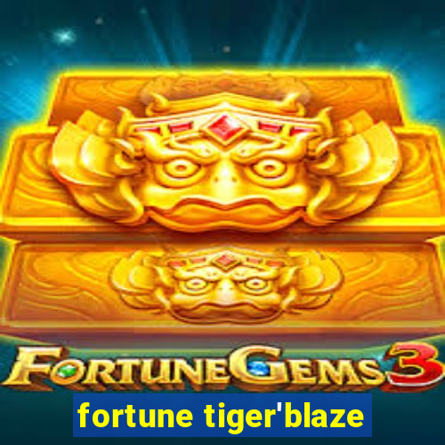 fortune tiger'blaze