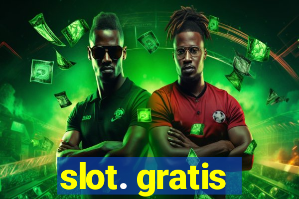 slot. gratis