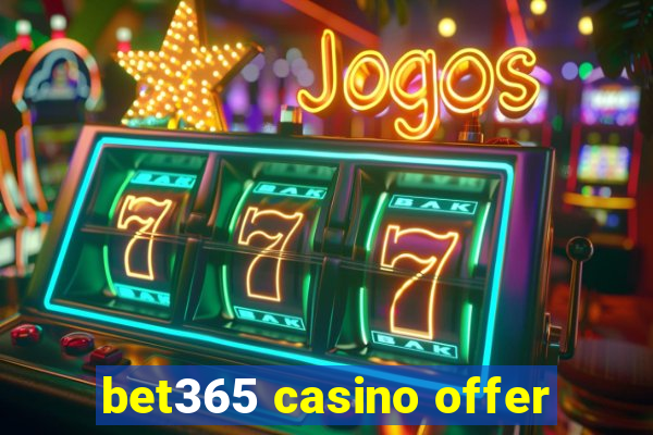 bet365 casino offer