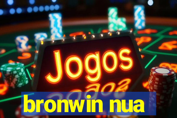 bronwin nua