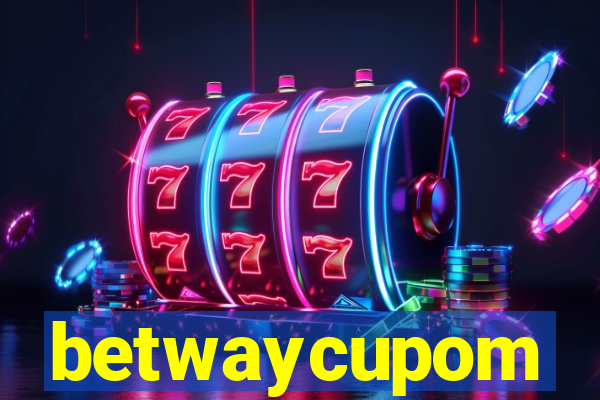 betwaycupom