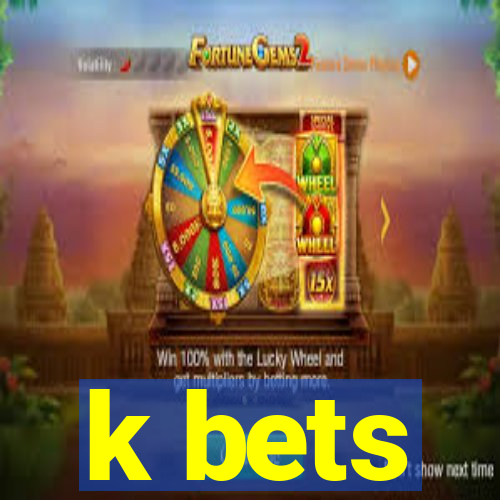 k bets