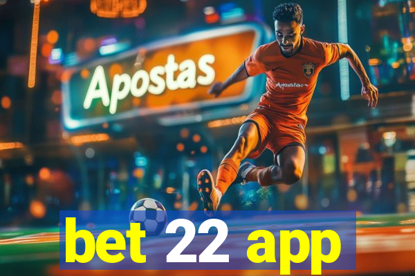 bet 22 app