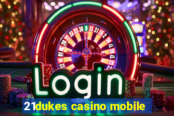 21dukes casino mobile