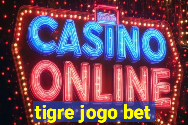 tigre jogo bet