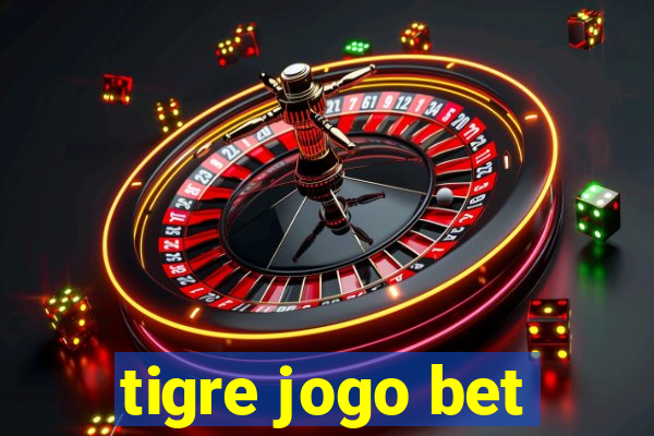 tigre jogo bet