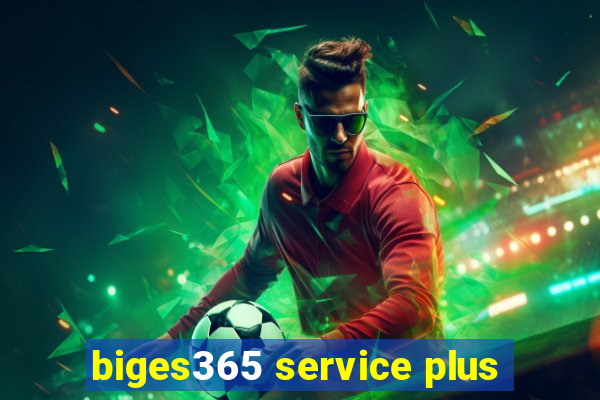 biges365 service plus