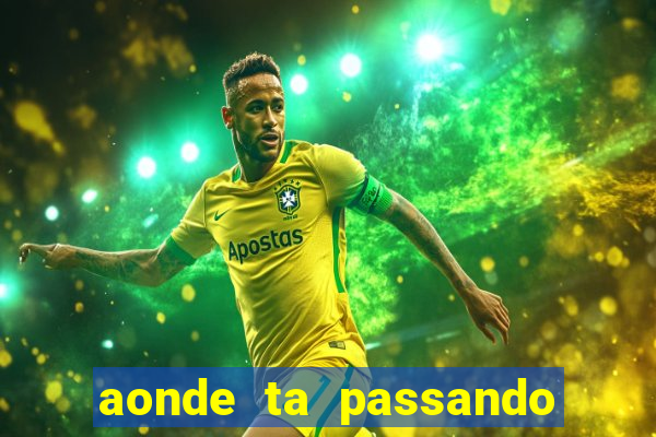 aonde ta passando o jogo do brasil