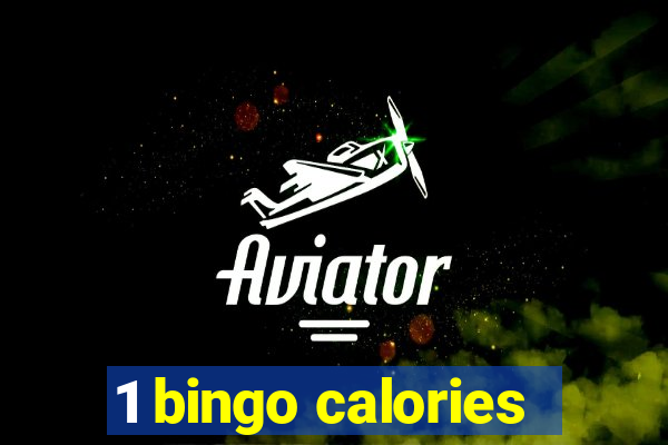 1 bingo calories