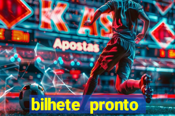 bilhete pronto jogos de hoje