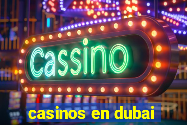 casinos en dubai