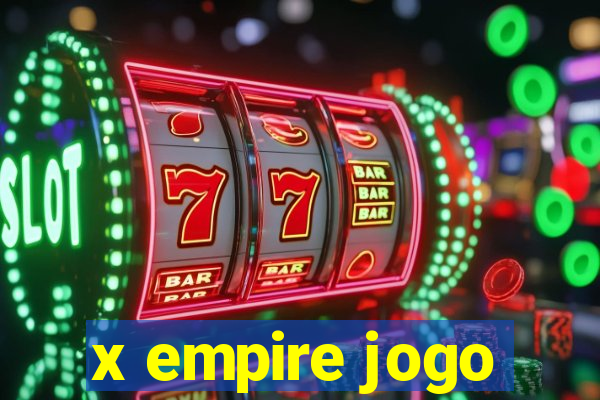 x empire jogo