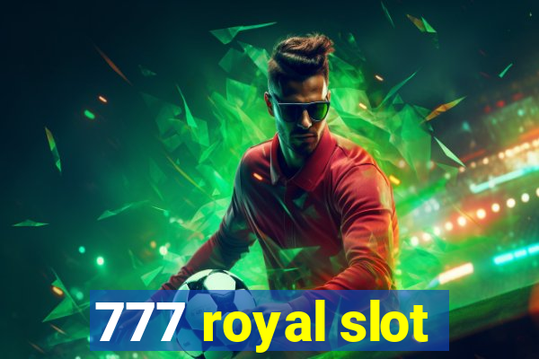 777 royal slot