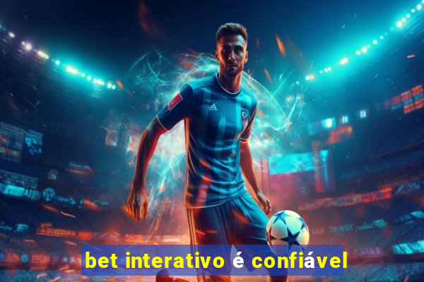 bet interativo é confiável