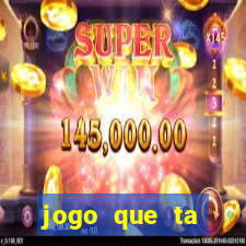 jogo que ta pagando agora