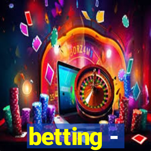 betting -