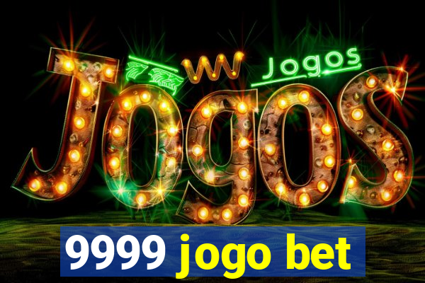 9999 jogo bet