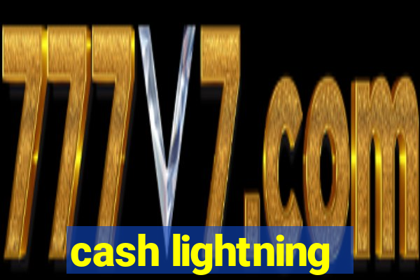 cash lightning