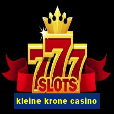 kleine krone casino