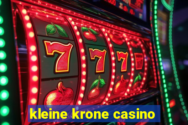 kleine krone casino