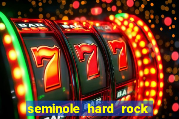 seminole hard rock hotel & casino in hollywood