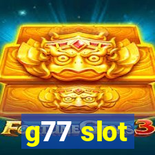 g77 slot