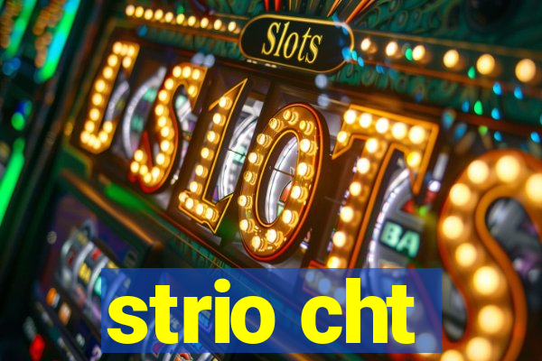 strio cht