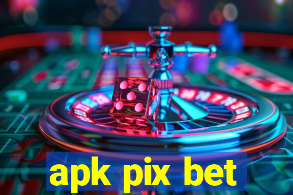 apk pix bet