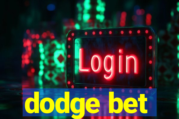 dodge bet