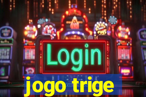 jogo trige