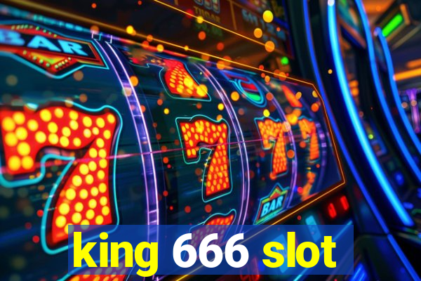 king 666 slot