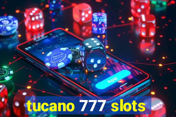 tucano 777 slots