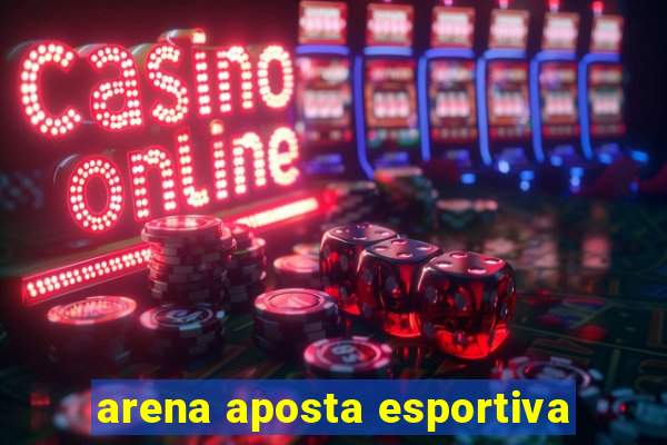 arena aposta esportiva