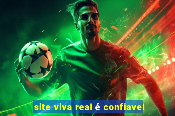 site viva real é confiavel