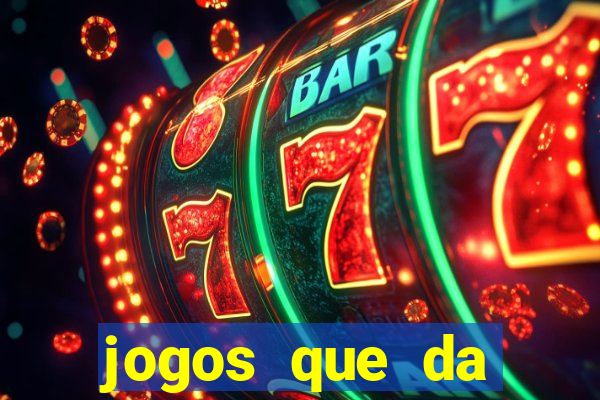 jogos que da dinheiro online