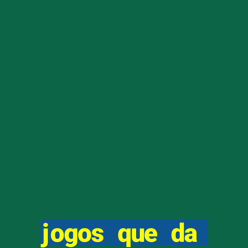 jogos que da dinheiro online