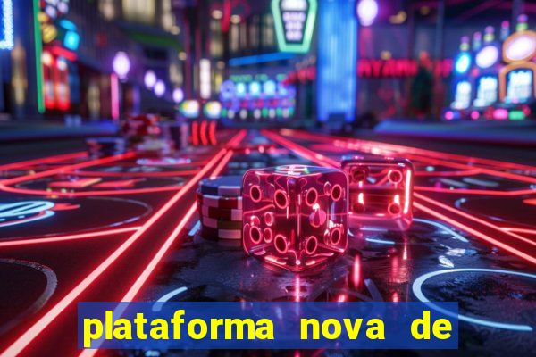 plataforma nova de jogos de aposta