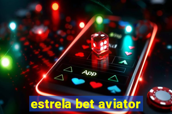 estrela bet aviator