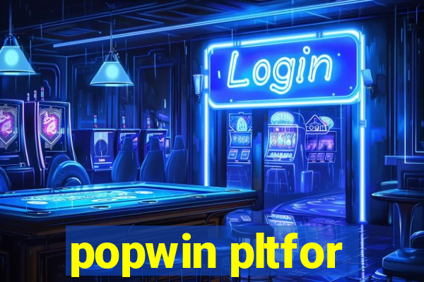 popwin pltfor