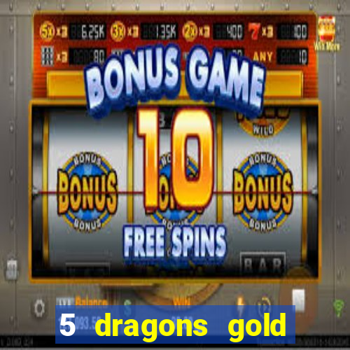 5 dragons gold slot online free